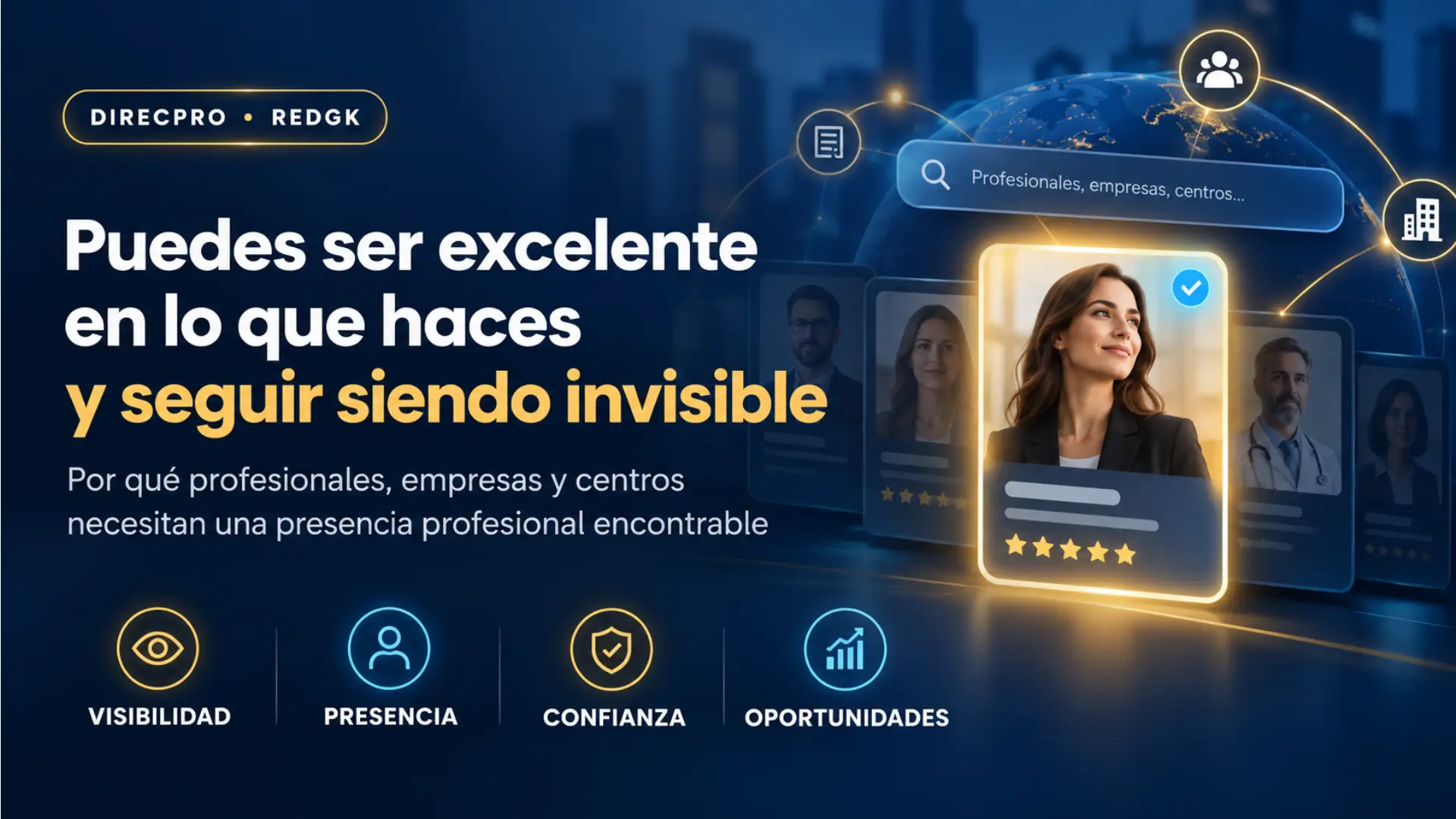 Visibilidad profesional: puedes ser excelente en lo que haces y seguir siendo invisible - DIRECPRO REDGK